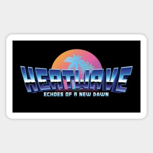 HEATWAVE-ECHOES OF A NEW DAWN #1 Magnet